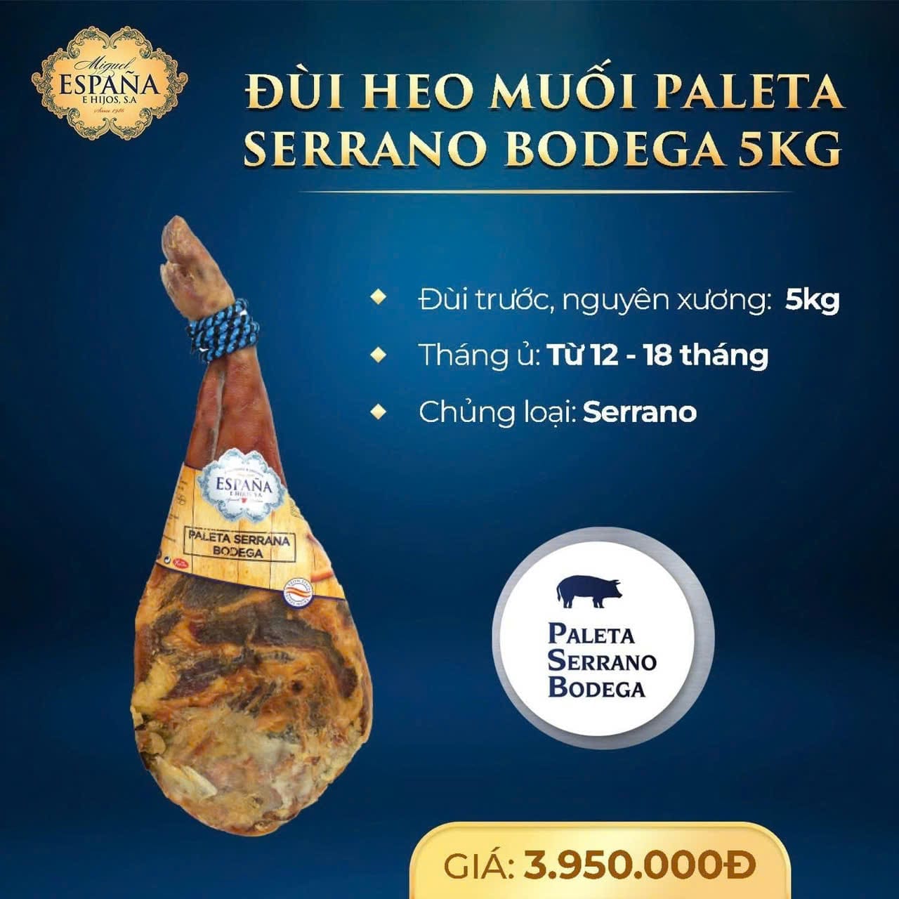 ĐÙI HEO MUỐI PALETA SERRANO BODEGA 5KG ĐÙI TRƯỚC ,NGUYÊN XƯƠNG